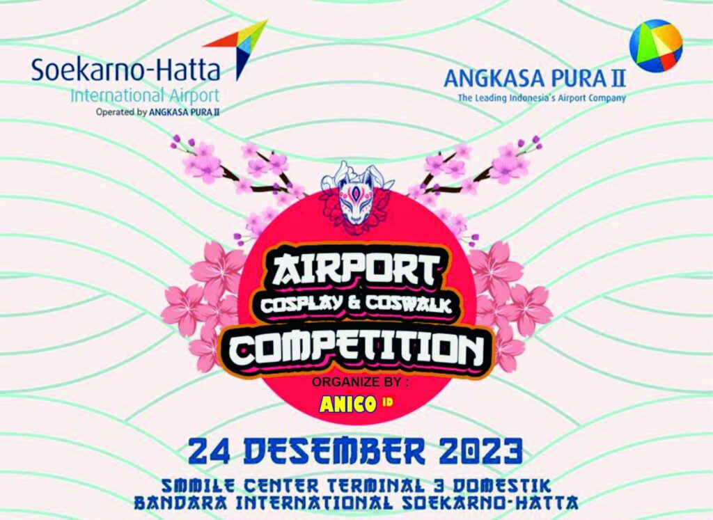 Angkasa Pura – Airport Cosplay & COSWALK COMPETITION