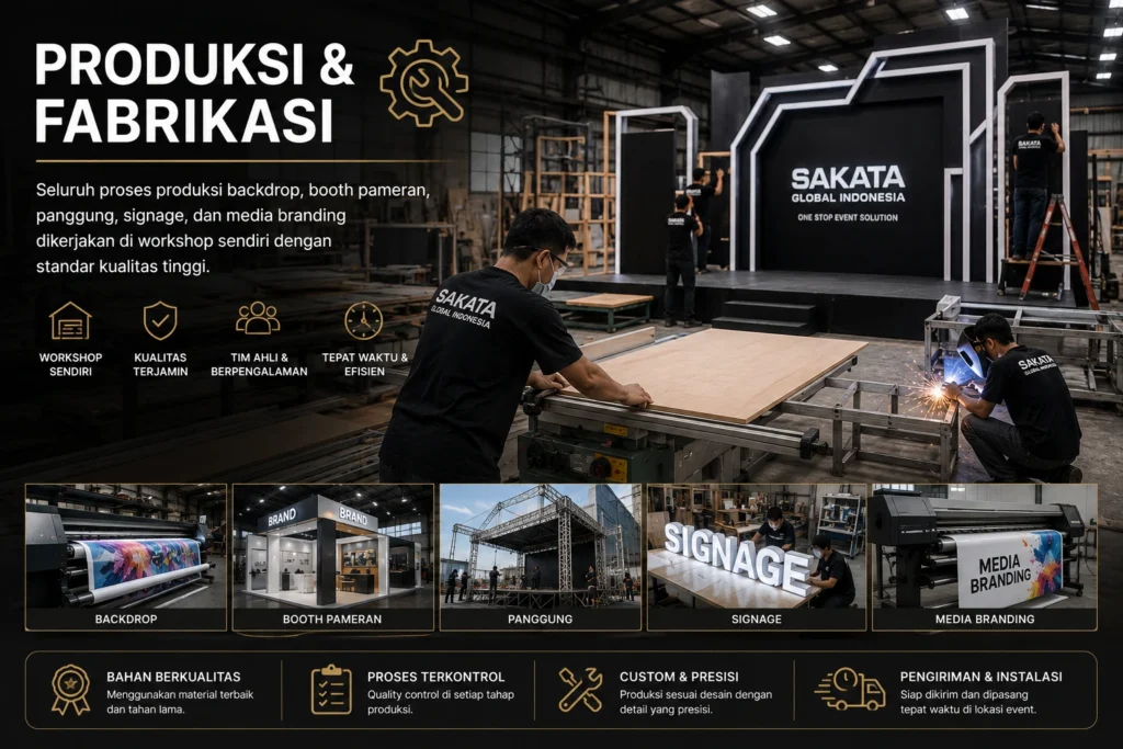 Workshop produksi Sakata Global Indonesia mengerjakan pembuatan backdrop event, booth pameran, panggung, signage, dan media branding dengan standar kualitas tinggi.